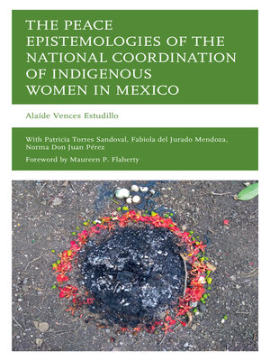 cover image of The Peace Epistemologies of the National Coordination of Indigenous Women in Mexico